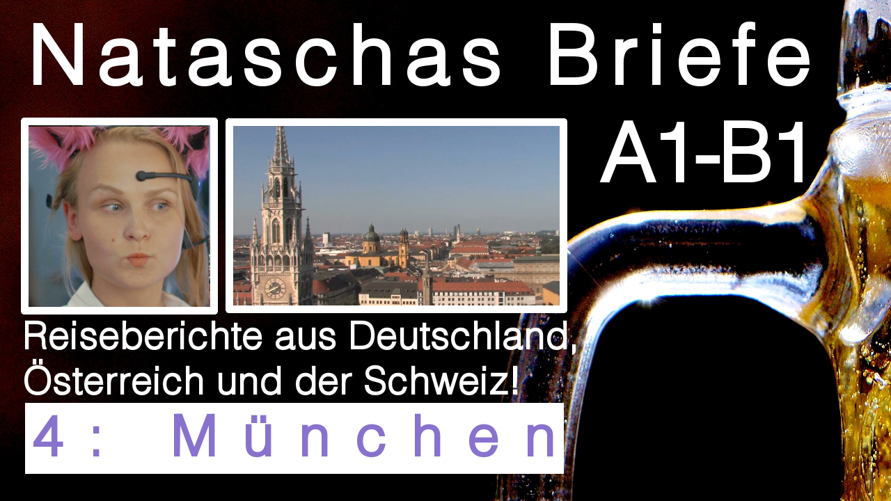 Brief Deutsch Prüfung schreiben: „4 München (Bayern)“ Interessantes über München & Nataschas Reise